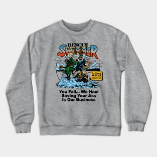 You Fall We Haul, Saving Your Ass Is Our Business (Back) Crewneck Sweatshirt